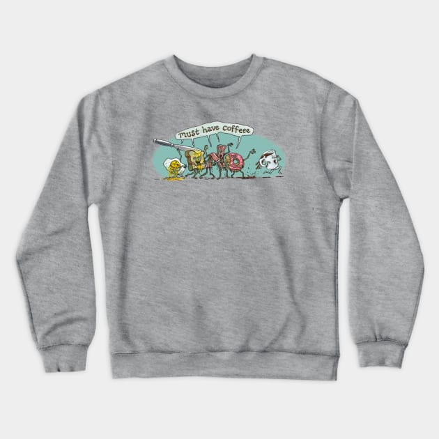 Must Have Coffee Breakfast Zombies Crewneck Sweatshirt by Mudge